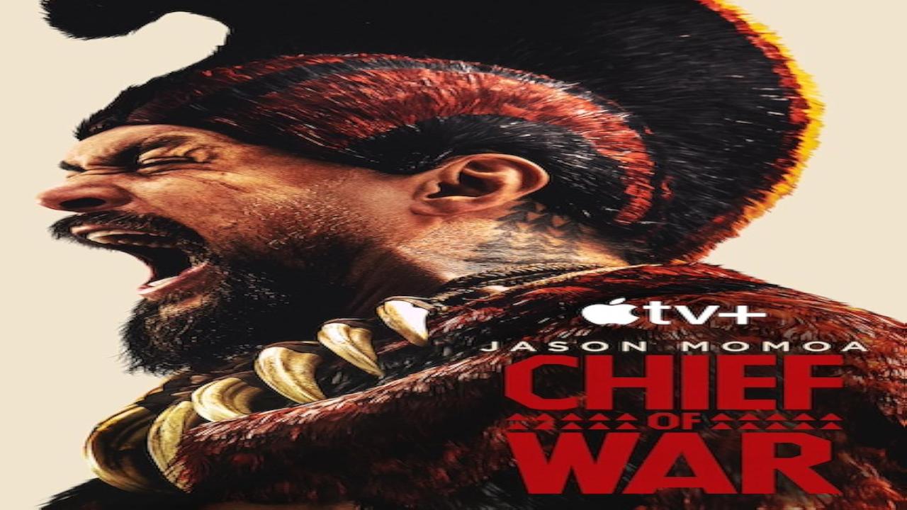 مسلسل Chief of War الحلقة 7 السابعة مترجمة